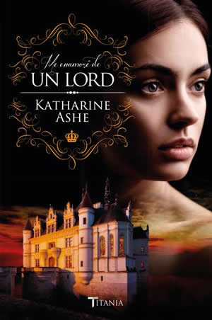 Me enamor de un Lord de Katharine Ashe