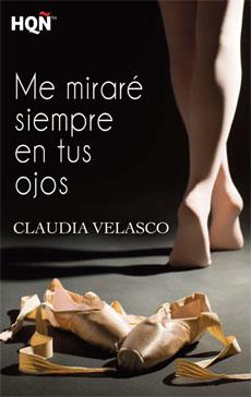 Me miraré siempre en tus ojos de Claudia Velasco