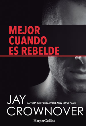 Mejor cuando es rebelde de Jay Crownover