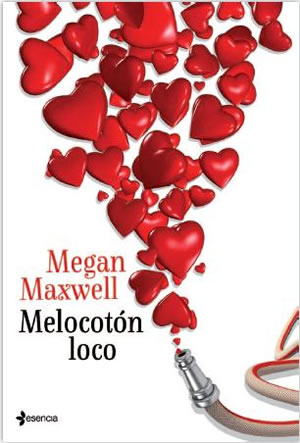 Melocotn loco de Megan Maxwell