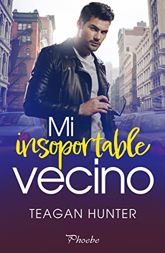 Mi insoportable vecino de Teagan Hunter