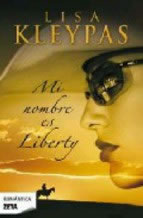 Mi Nombre es Liberty de Lisa Kleypas