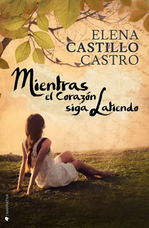 Mientras el corazn siga latiendo de Elena Castillo Castro