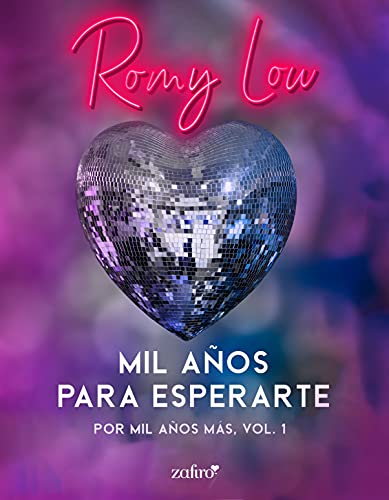 Mil aos para esperarte. Por mil aos ms, vol. 1 de Romy Low