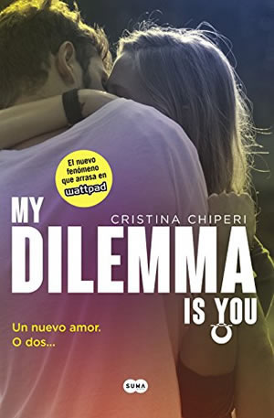 My dilemma is you. Un Nuevo Amor. O Dos... de Cristina Chiperi