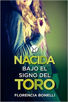 Nacida bajo el signo del Toro de Florencia Bonelli