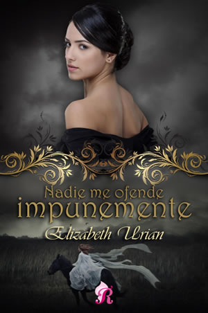 Nadie me ofende impunemente de Elizabeth Urian