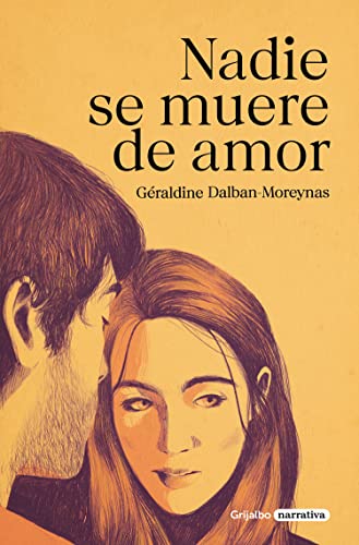 Nadie se muere de amor (Grijalbo Narrativa)