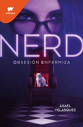 Nerd Libro 1: Obsesin enfermiza (Wattpad) de Axael Velasquez