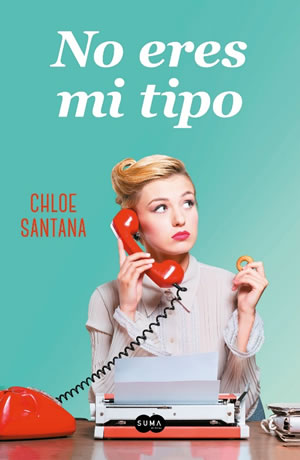 No eres mi tipo de Chloe Santana