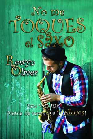 No me toques el saxo de Rowyn Oliver