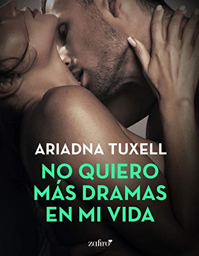 No quiero ms dramas en mi vida de Ariadna Tuxell