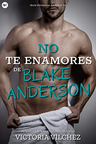 No te enamores de Blake Anderson (Hermanos Anderson n 1)