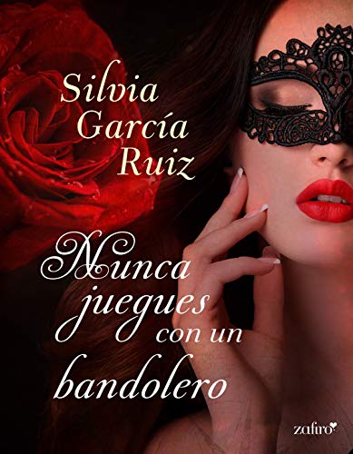 Nunca juegues con un bandolero de Silvia García Ruiz