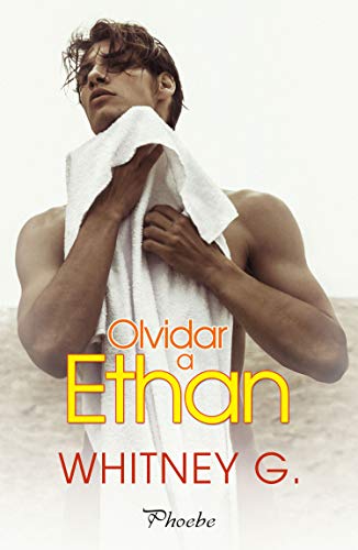 Olvidar a Ethan de Whitney G