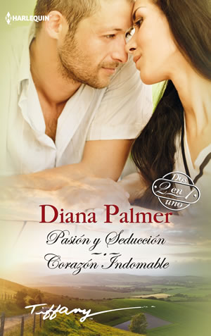 Pasin y seduccin. Corazn indomable de Diana Palmer