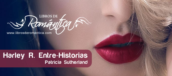 Patricia Sutherland nos habla de Harley R. Entre-Historias.