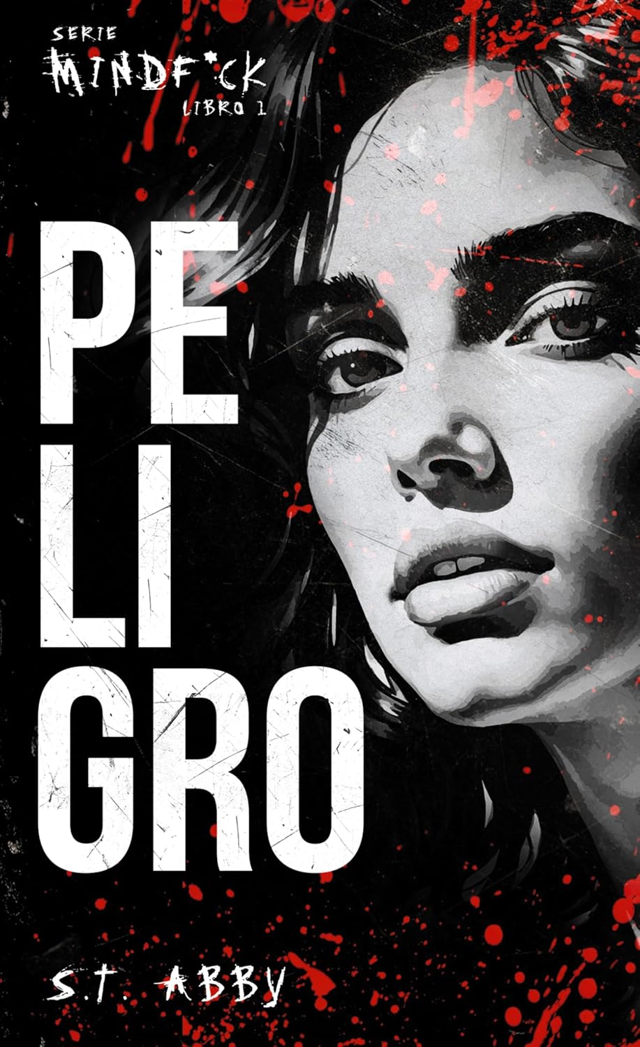 Peligro (Serie Mindf*ck #1) de S.T. Abby