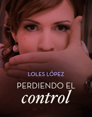 Perdiendo el control de Loles López