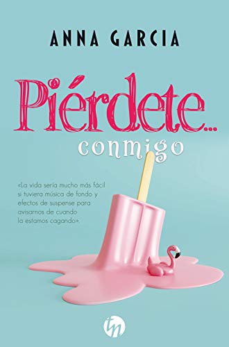 Piérdete… conmigo (Top Novel) de Anna García