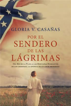 Por el sendero de las lgrimas de Gloria V. Casaas