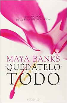 Quedtelo Todo de Maya Banks