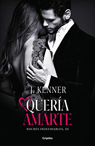 Quera amarte (Noches inolvidables 3) de J. Kenner