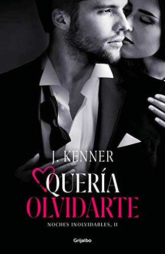 Quera olvidarte (Noches inolvidables 2) de J. Kenner