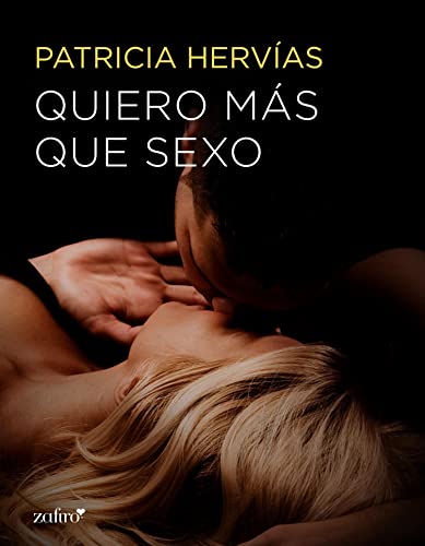 Quiero más que sexo (Erótica) de Patricia Hervías