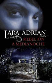 Rebelión a Medianoche de Lara Adrian