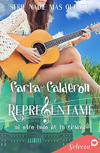 Represntame. Al otro lado de la ciudad (Serie Nadie ms que t 1) de Carla Caldern