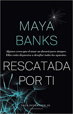 Rescatada por ti de Maya Banks