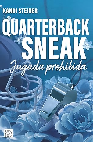 Rivales. Quarterback Sneak: Jugada prohibida (Serie Rivales n� 3) de Kandi Steiner