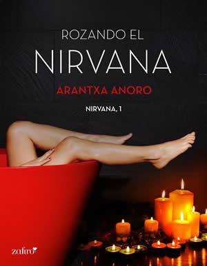 Rozando el nirvana de Arantxa Anoro