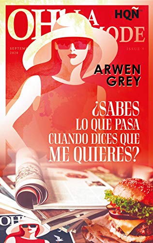 Sabes lo que pasa cuando dices que me quieres? de Arwen Grey