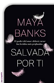 Salvada por ti de Maya Banks