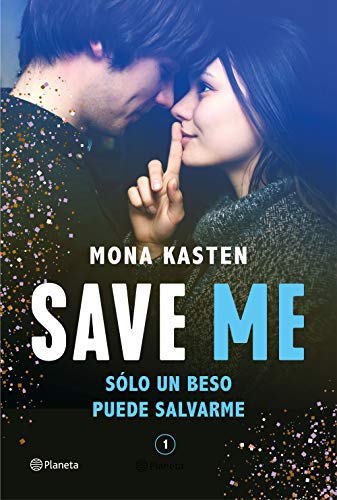 Save Me (Serie Save 1) de Mona Kasten