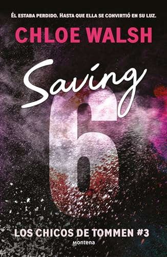 Saving 6 (Los chicos de Tommen 3) de Chloe Walsh