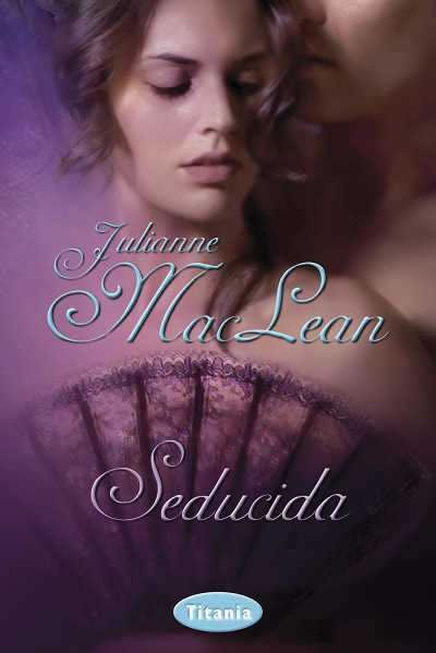 Seducida de Julianne MacLean