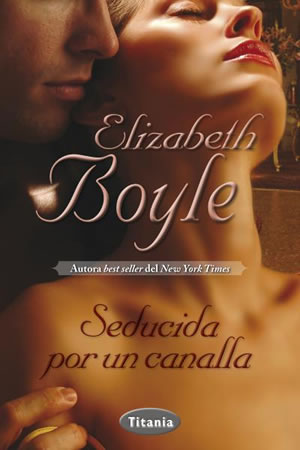 Seducida por un canalla de Elizabeth Boyle