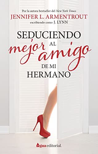 Seduciendo al mejor amigo de mi hermano de Jennifer L. Armentrout