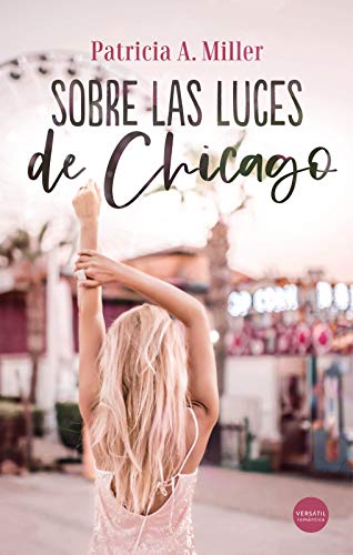 Sobre las luces de Chicago de Patricia A. Miller