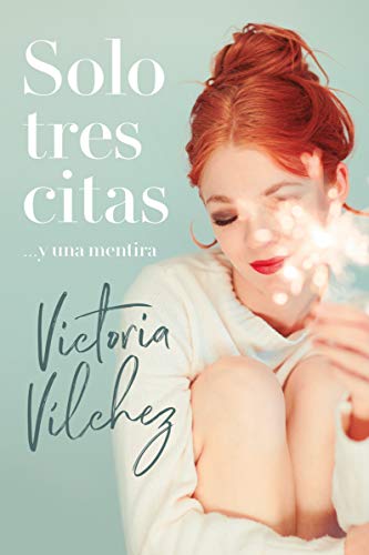 Solo Tres Citas... y una mentira (Titania amour) de Victoria Vílchez