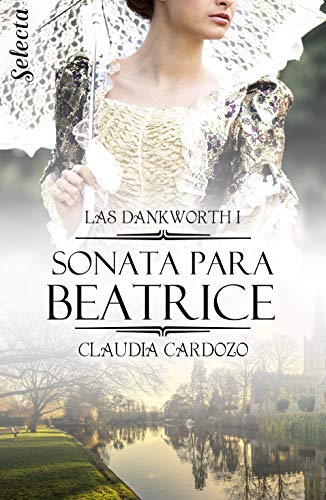 Sonata para Beatrice (Las Dankworth 1) de Claudia Cardozo