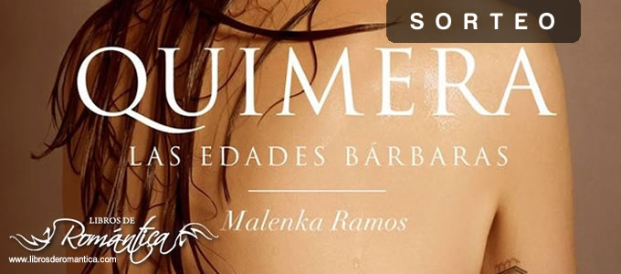 Sorteo Quimera de Malenka Ramos!