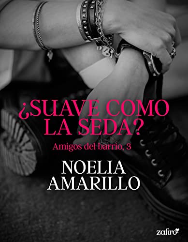 Suave como la seda? Amigos del barrio, 3 (Ertica) de Noelia Amarillo