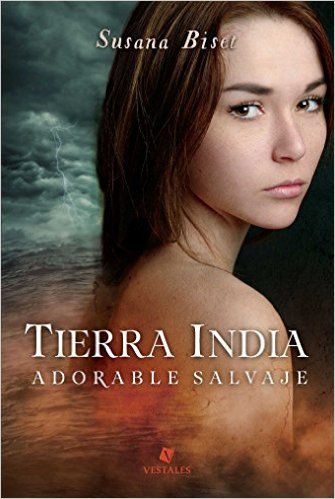 Tierra india. Adorable salvaje de Susana Biset