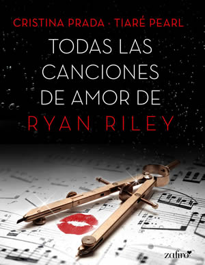 Todas las canciones de amor de Ryan Riley de Cristina Prada. Tiaré Pearl