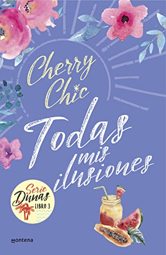 Todas mis ilusiones (Dunas 3) de Cherry Chic