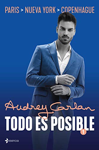 Todo es posible 1: Pars. Nueva York. Copenhague de Audrey Carlan